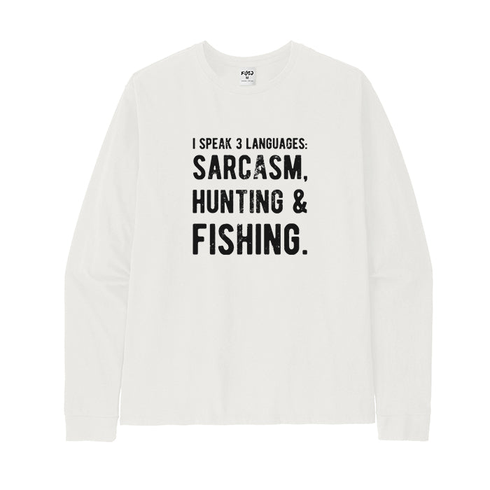 I Speak 3 Languages Sarcasm Hunting&Fishing Long Sleeve T-Shirt