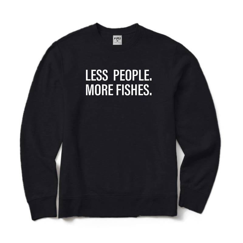 Less People More Fishes Crewneck Sweatshirt