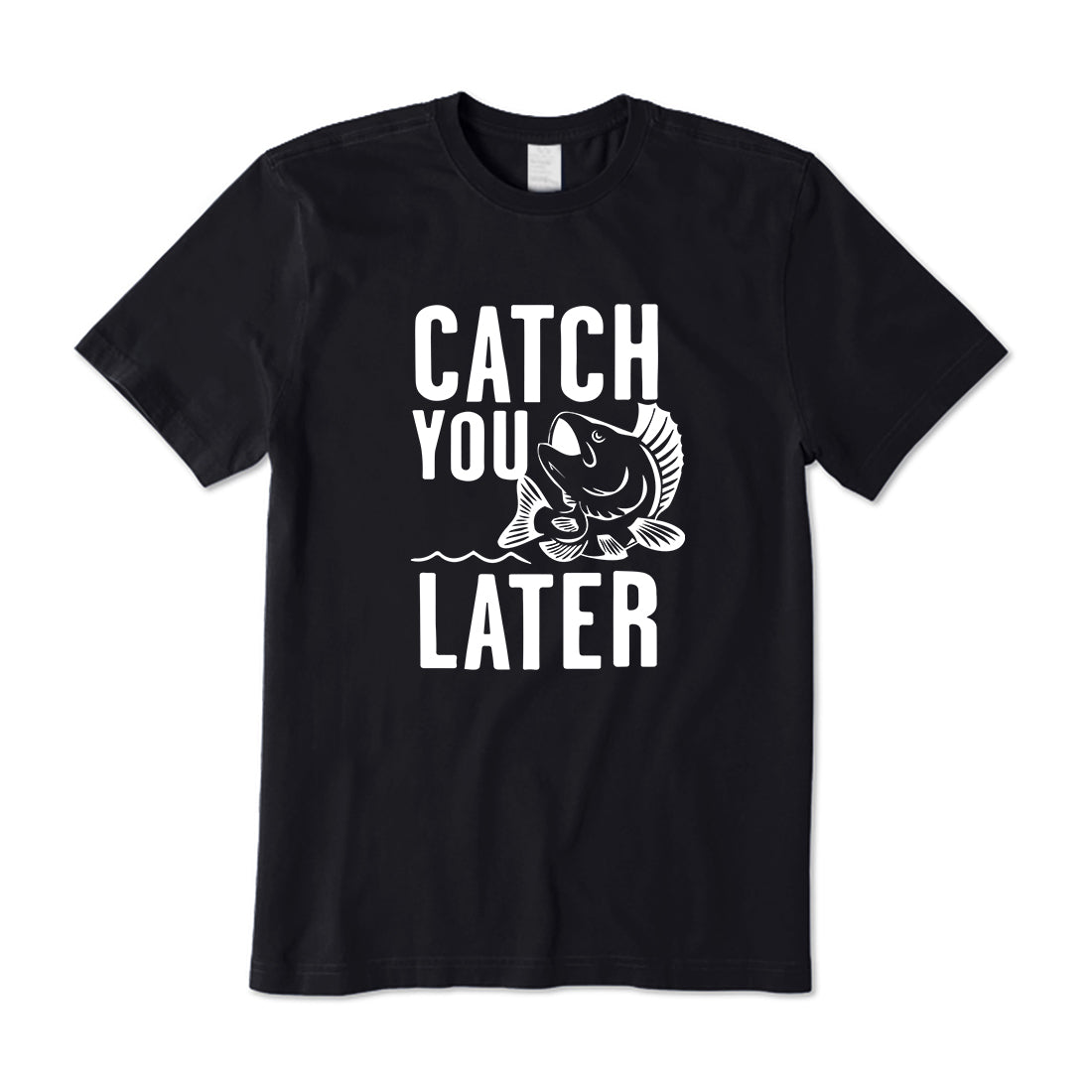 Catch You Later T-Shirt