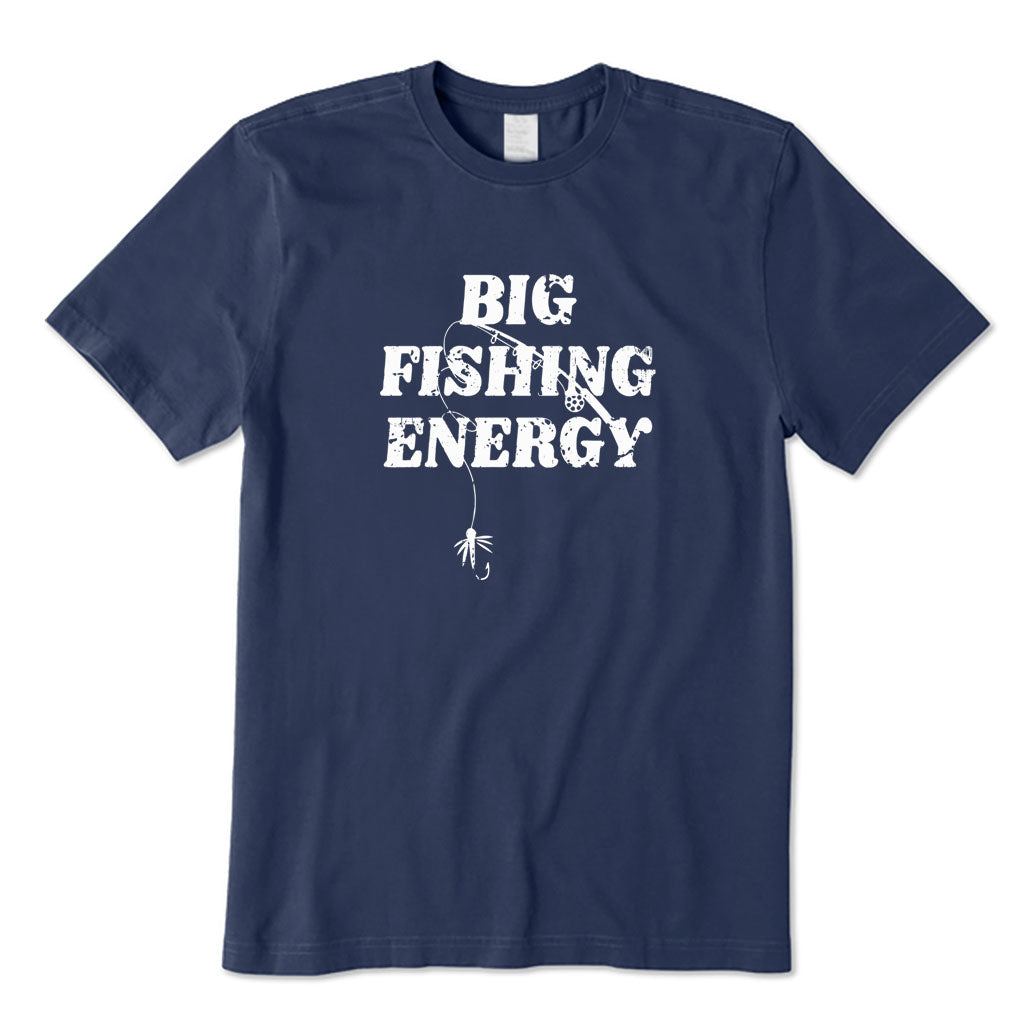 Big Fishing Energy T-Shirt