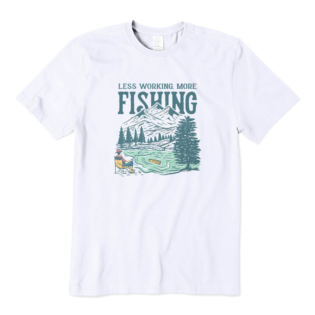 Less Working More Fishing T-Shirt