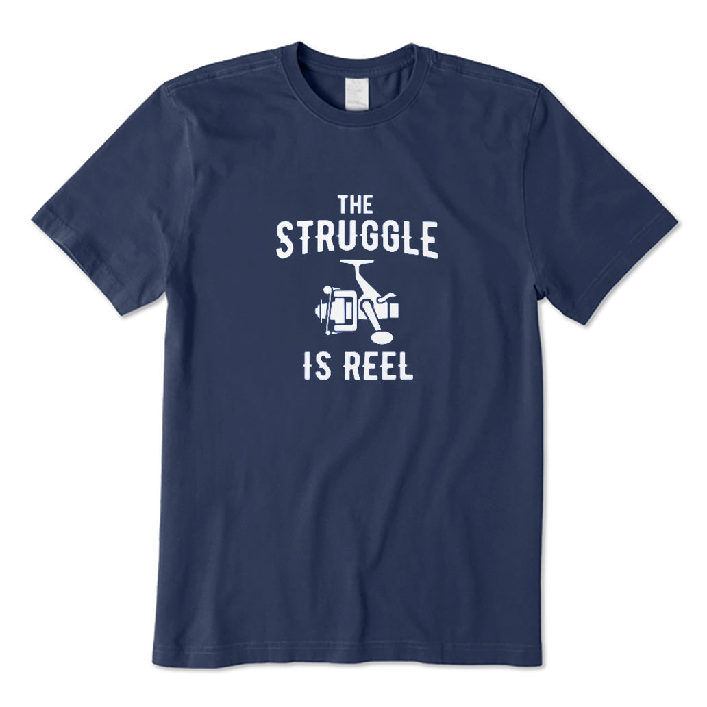 The Struggle Is Reel T-Shirt