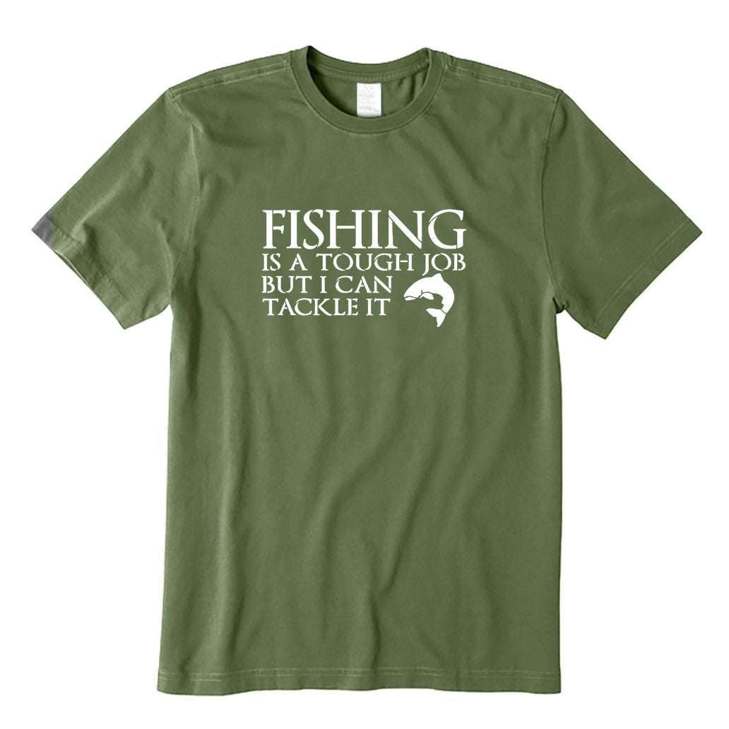 Fishing Is A Tough Job T-Shirt