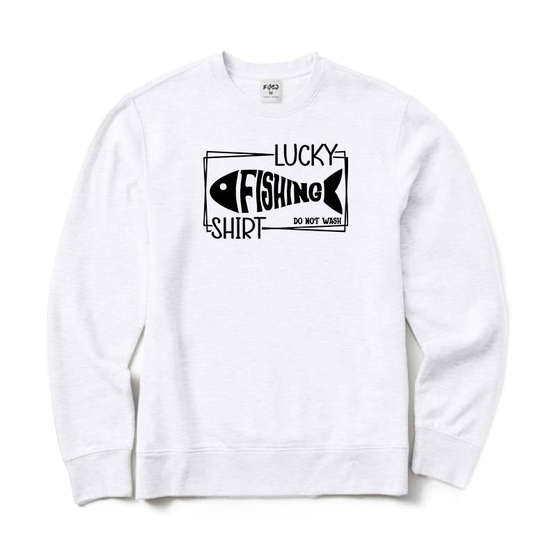 Lucky Shirt Do Not Wash Crewneck Sweatshirt