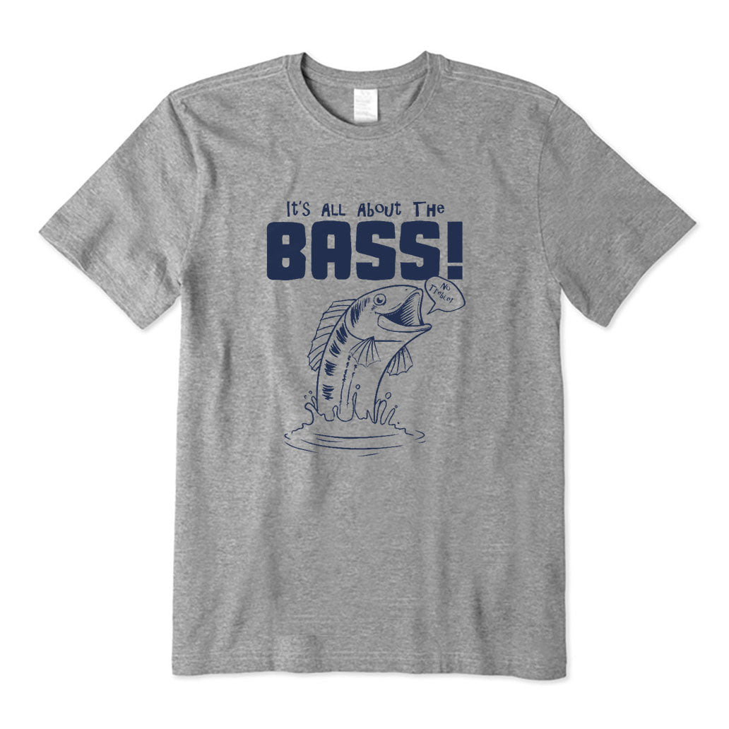 It's All about The Bass! T-Shirt