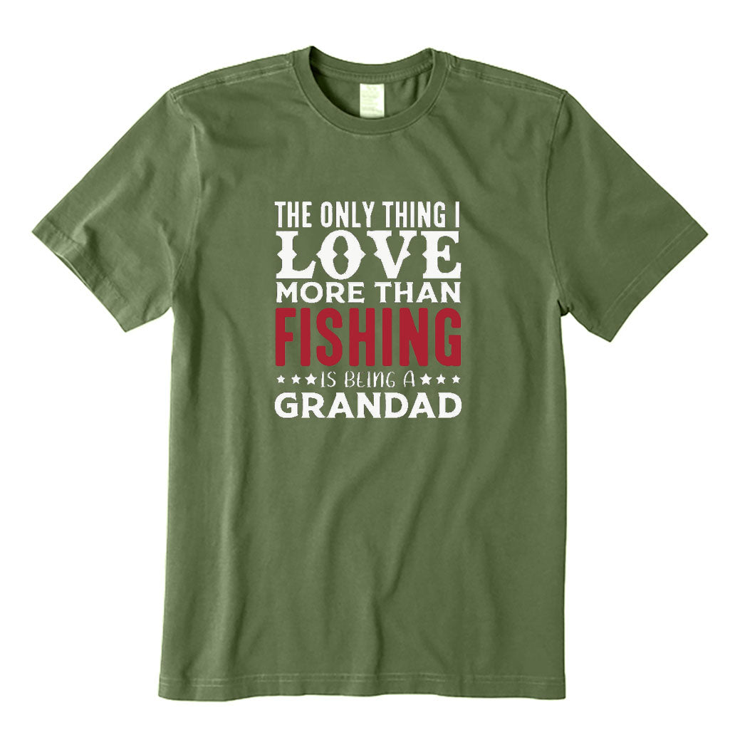 The Only Thing I Love More Than Fishing Is Being A Grandad T-Shirt