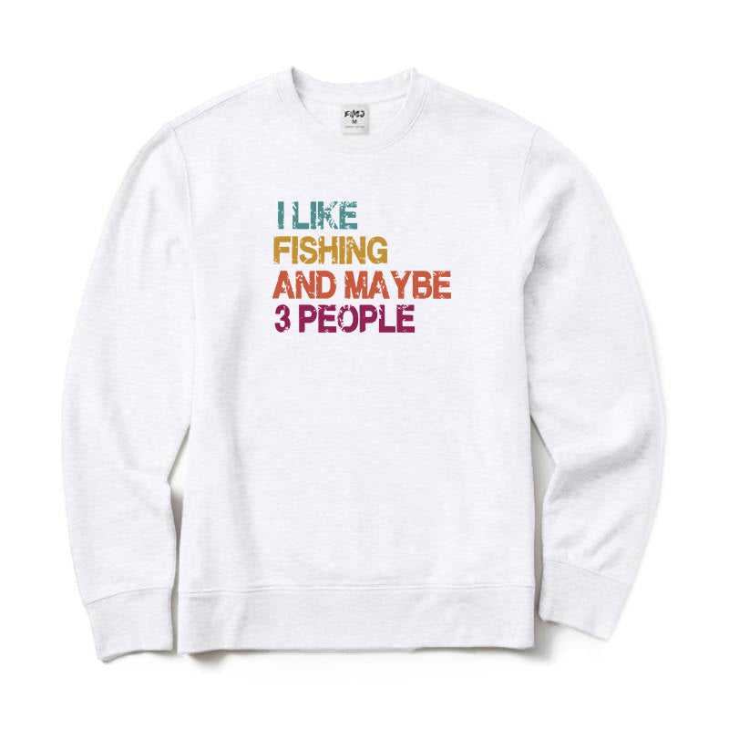 I Like Fishing and Maybe 3 People Crewneck Sweatshirt