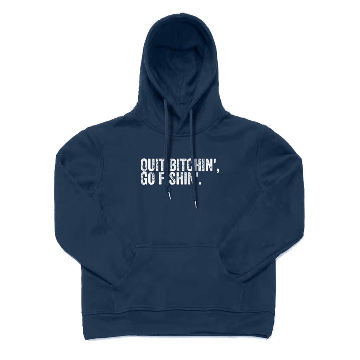 Quit Bitching Go Fishing Hoodie