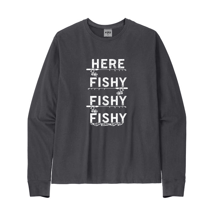 HERE FISHY FISHY FISHY Long Sleeve T-Shirt