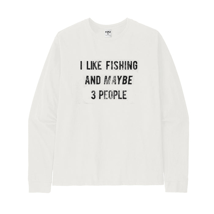 I Like Fishing and Maybe 3 People Long Sleeve T-Shirt