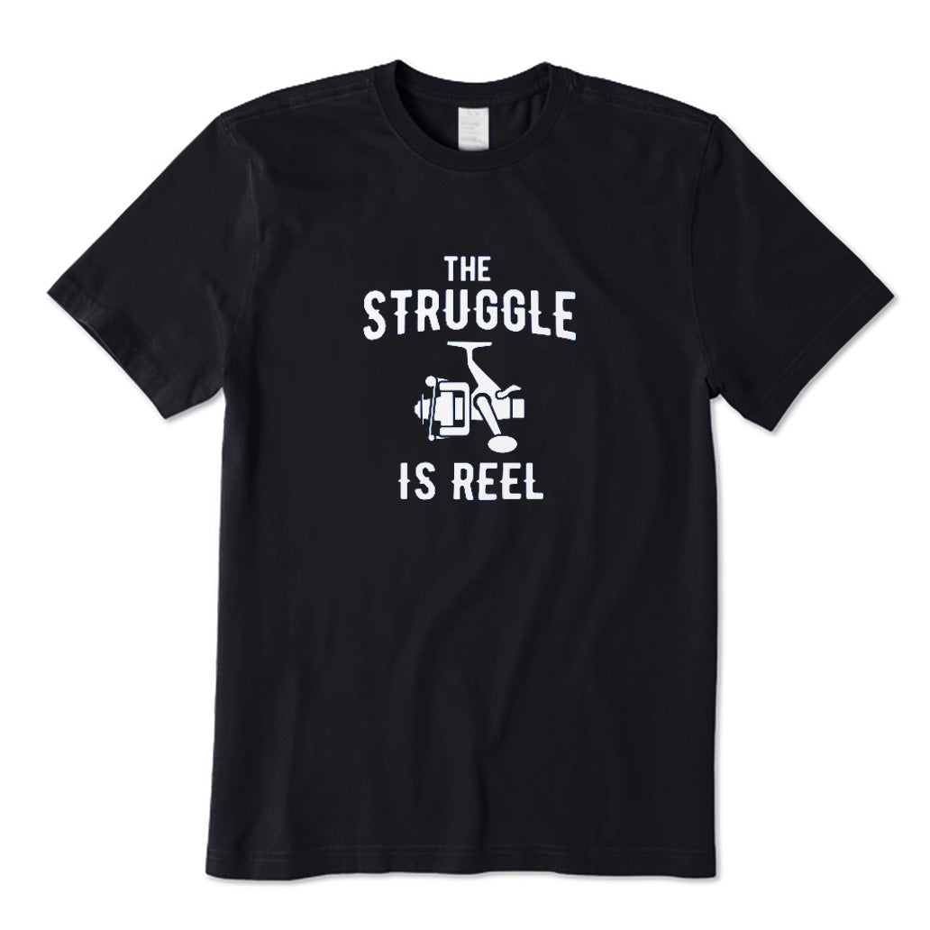 The Struggle Is Reel T-Shirt