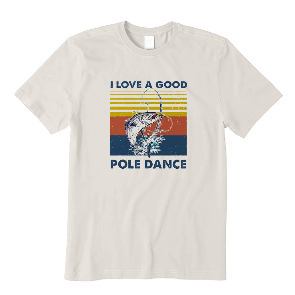 I Love A Good Pole Dance T-Shirt