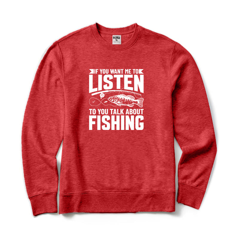 To You Talk about Fishing Crewneck Sweatshirt