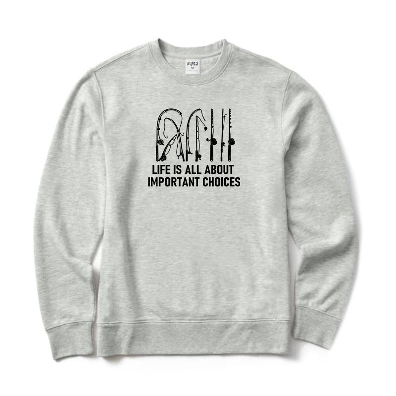 Life Is All About Important Choices Crewneck Sweatshirt