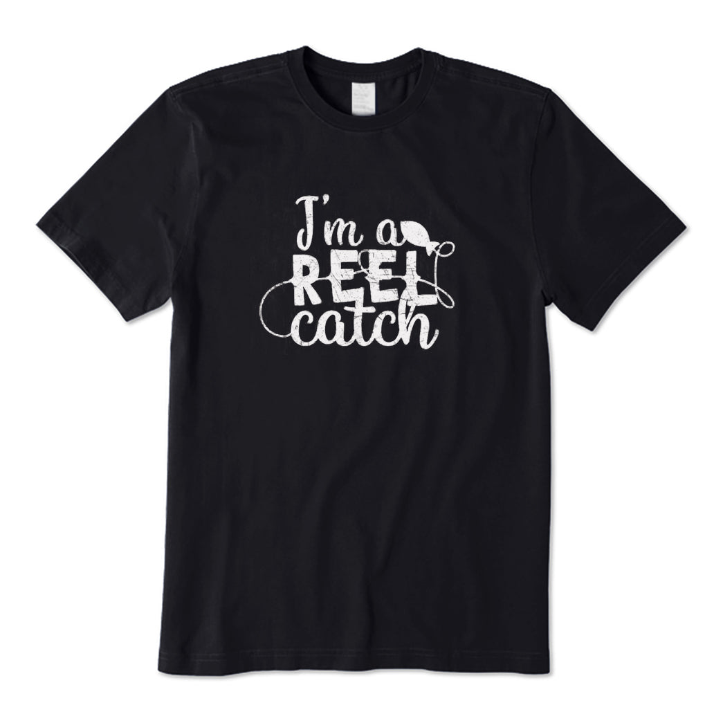 I'm A Reel Catch T-Shirt