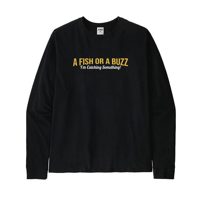 A FISH OR A BUZZ Long Sleeve T-Shirt