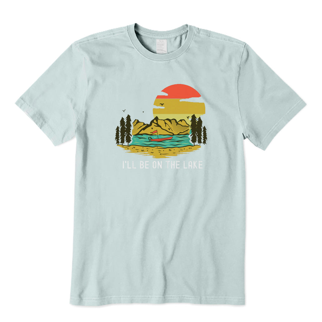 I'll Be on The Lake T-Shirt