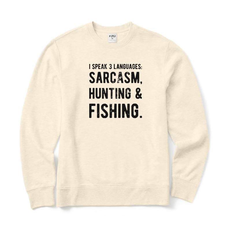 I Speak 3 Languages Sarcasm Hunting&Fishing Crewneck Sweatshirt