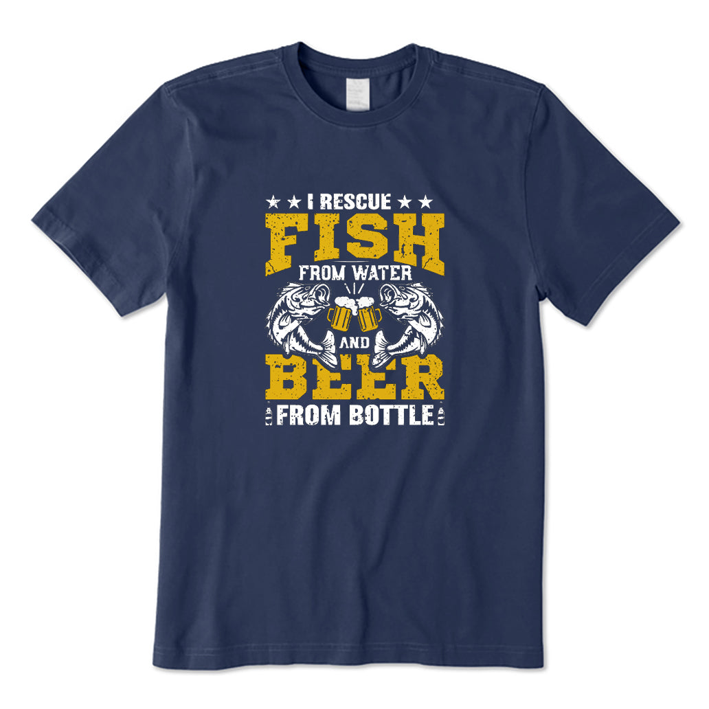 I Rescue Fish From Water and Beer From Bottle T-Shirt