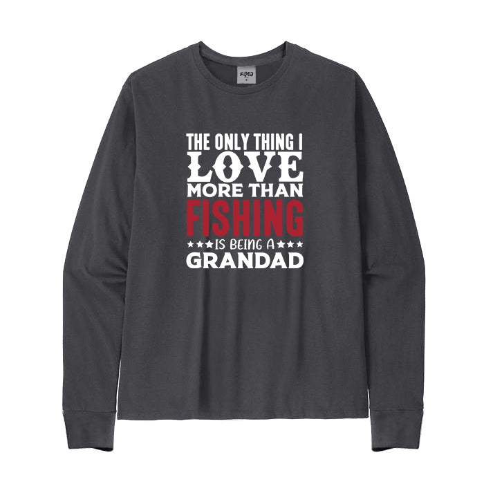 The Only Thing I Love More Than Fishing Is Being A Grandad Long Sleeve T-Shirt