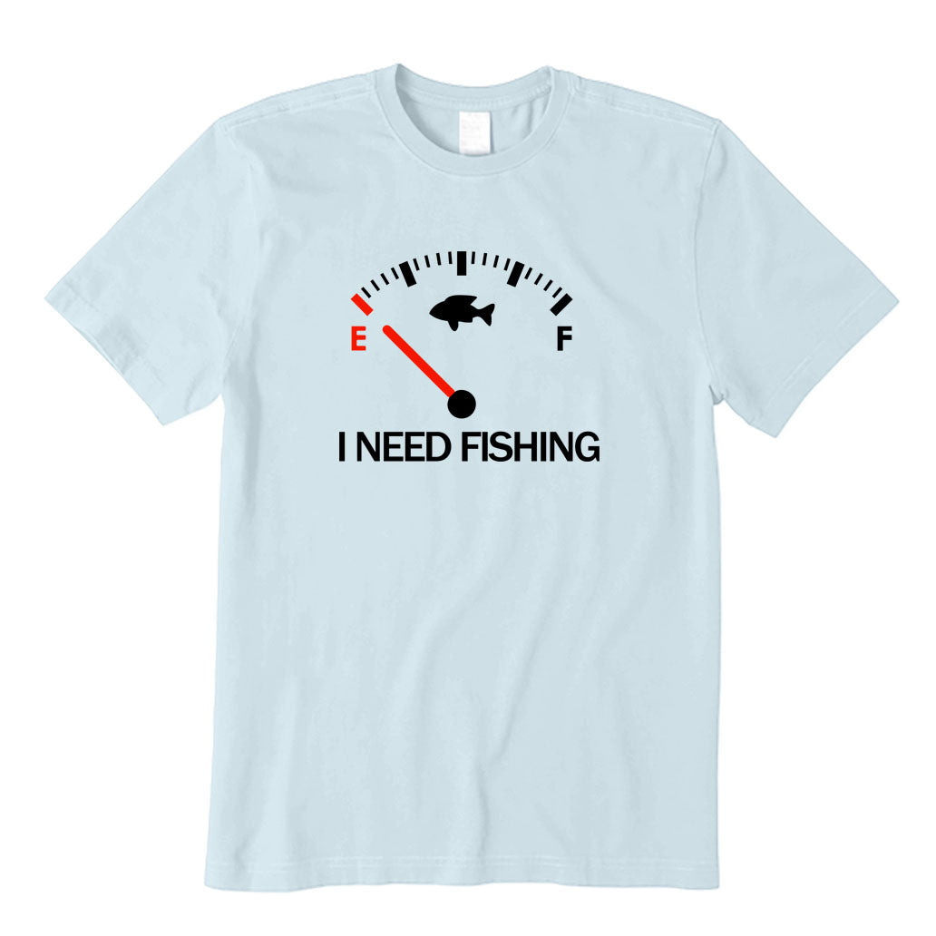 I Need Fishing T-Shirt