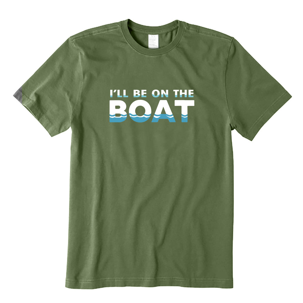 I Will Be On The Boat T-Shirt