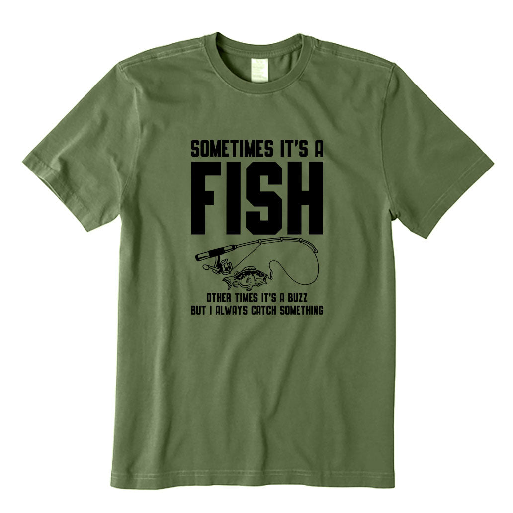 I Always Catch Something T-Shirt