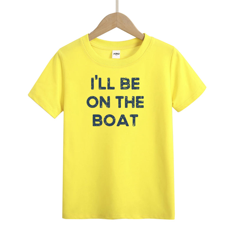 I'll Be on The Boat Kids T-Shirt