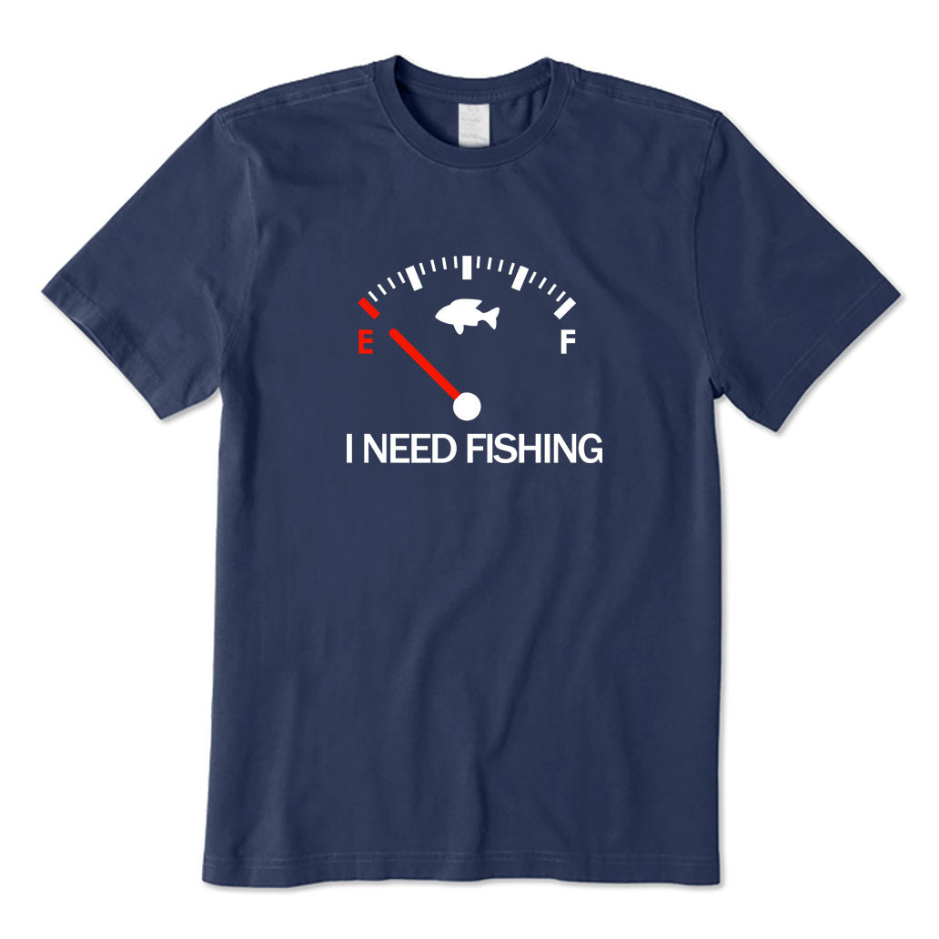 I Need Fishing T-Shirt