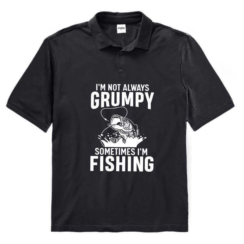 I'm Not Always Grumpy Sometimes I'm Fishing Polo Shirt