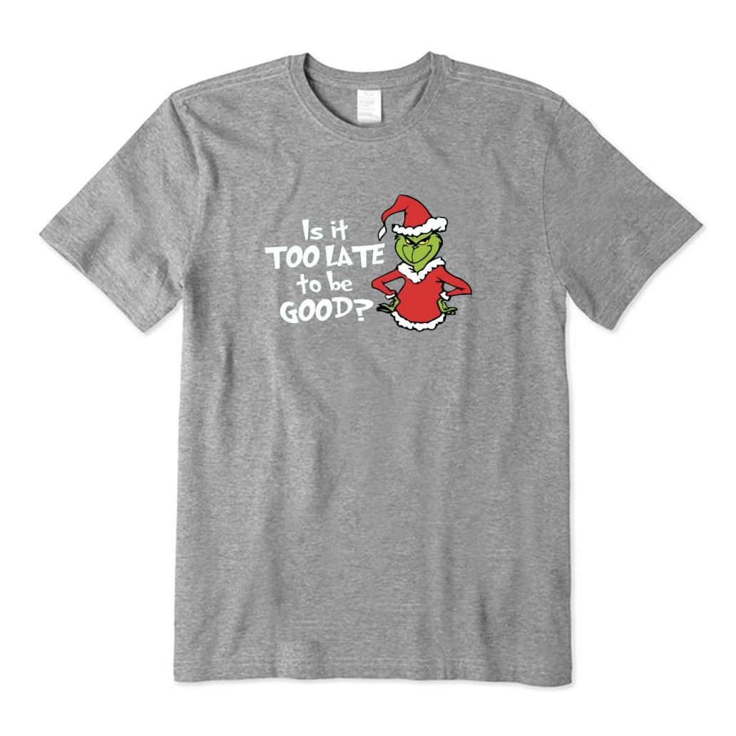 Is It Too Late to Be Good T-Shirt