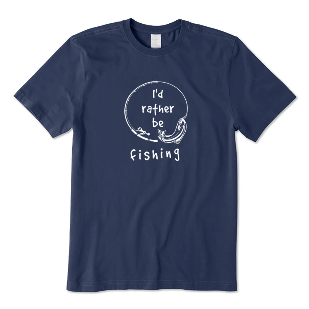 I'd Rather Be Fishing T-Shirt