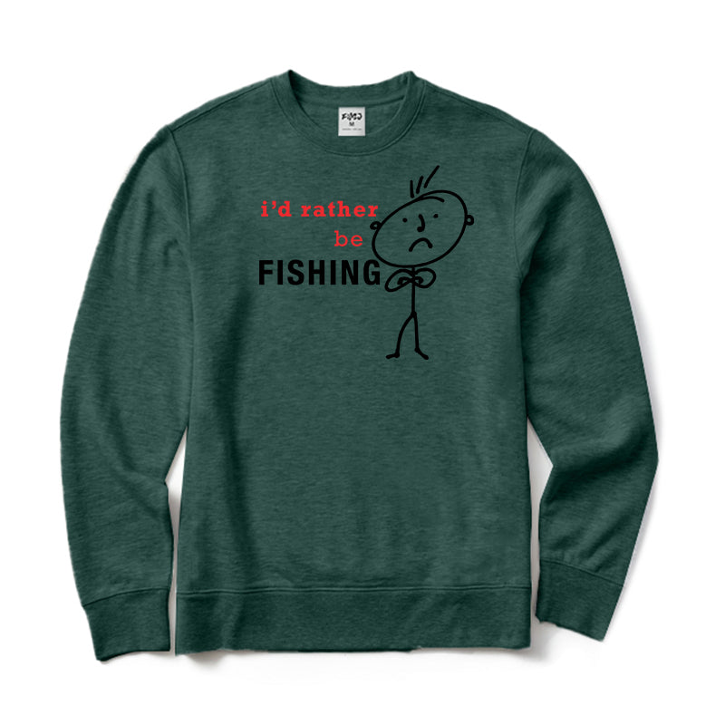 I'd Rather Be Fishing Sweatshirt