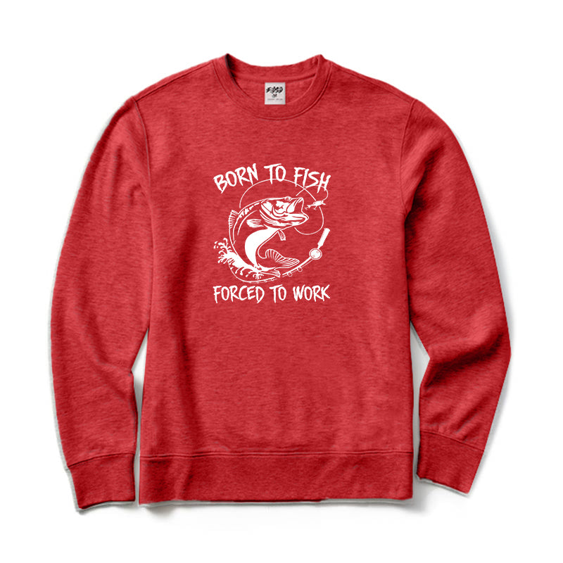 Born To Fish Forced To Work Crewneck Sweatshirt