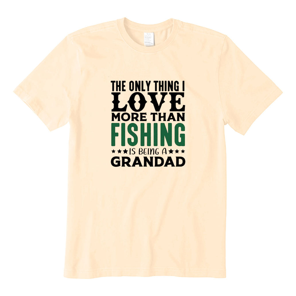 The Only Thing I Love More Than Fishing Is Being A Grandad T-Shirt