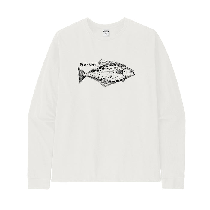 For The Halibut Fish Long Sleeve T-Shirt