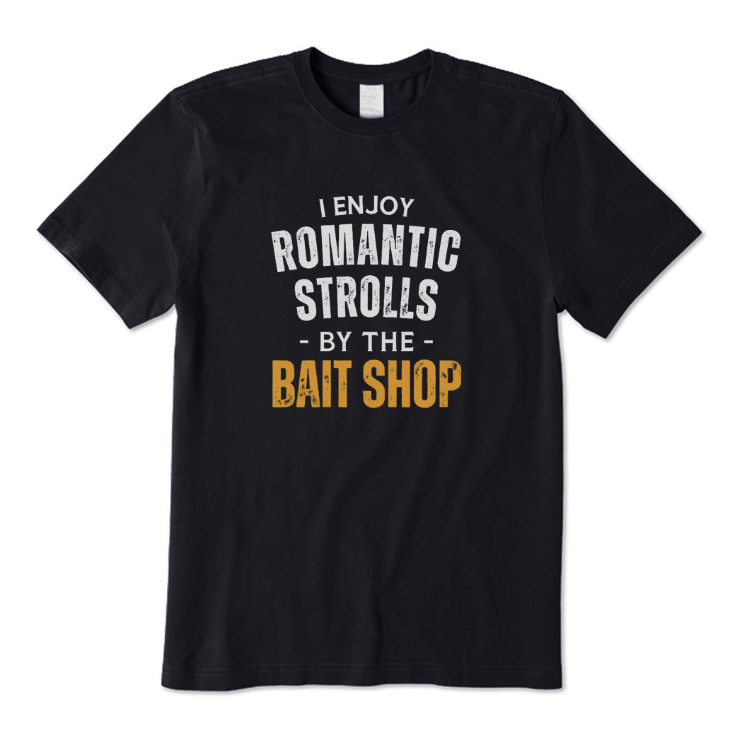 I Enjoy Romantic Walks By The Bait Shop T-Shirt