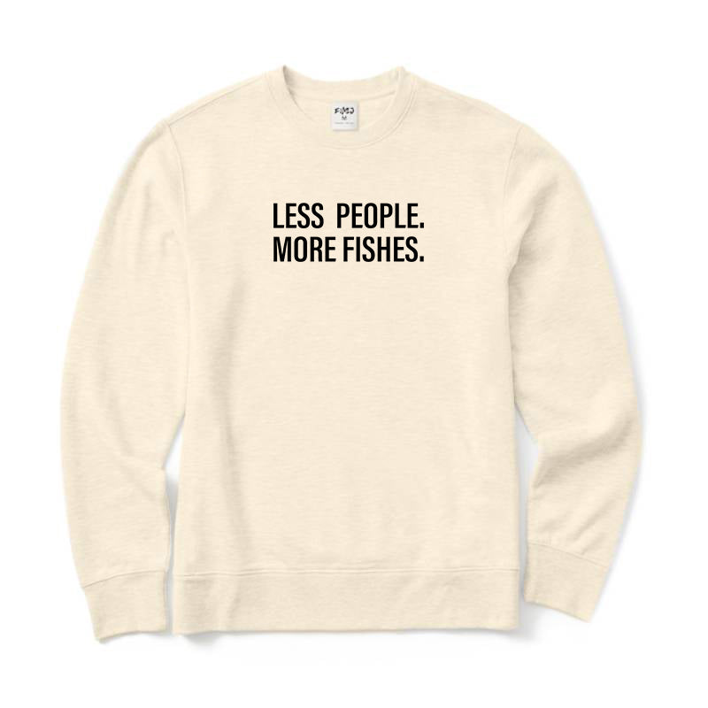 Less People More Fishes Crewneck Sweatshirt