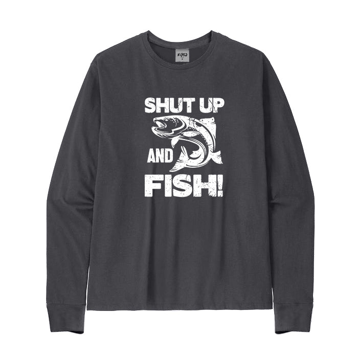 Shut Up and Fish Long Sleeve T-Shirt