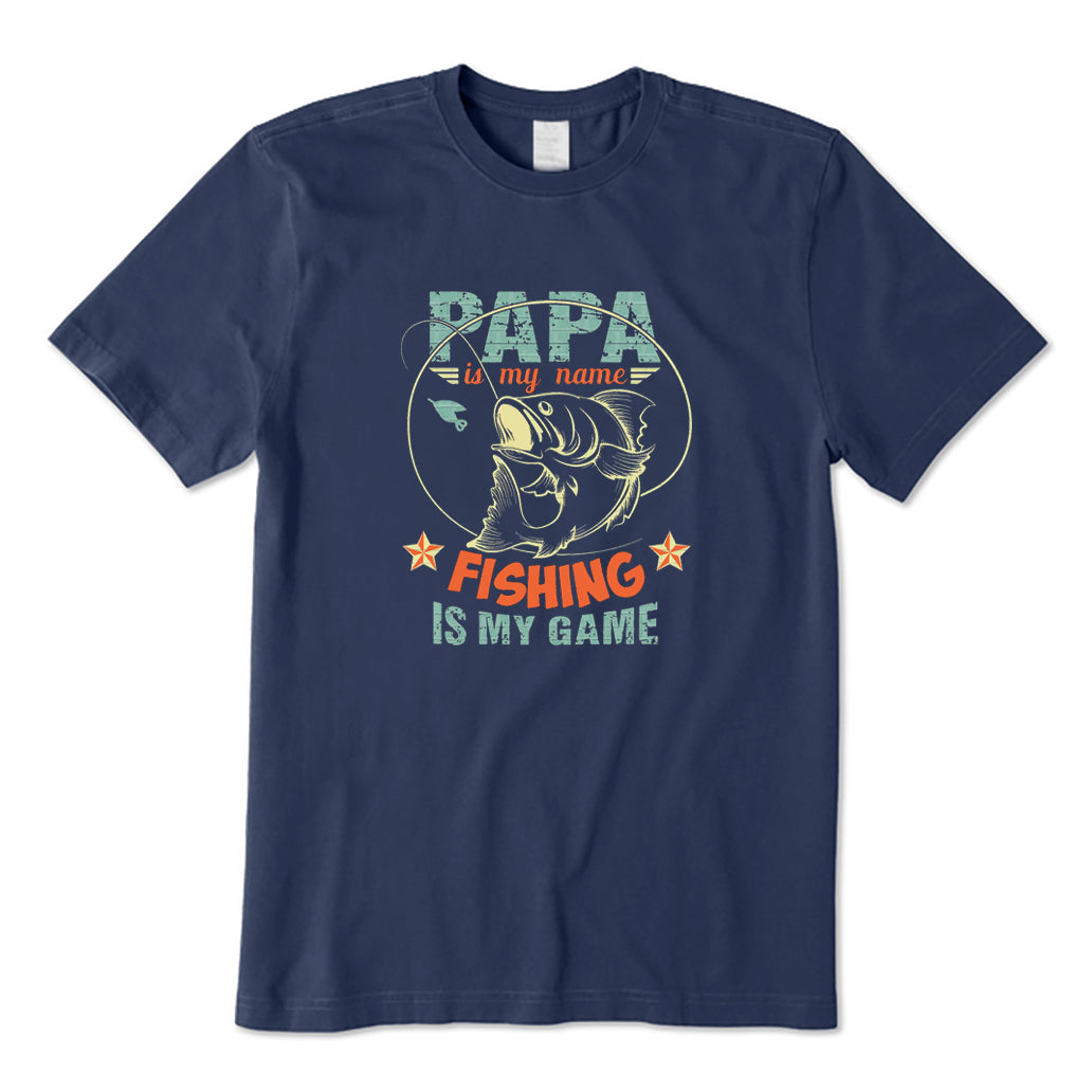 Papa Is My Name Fishing Is My Game T-Shirt