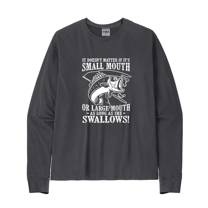 As Long As She Swallows! Long Sleeve T-Shirt