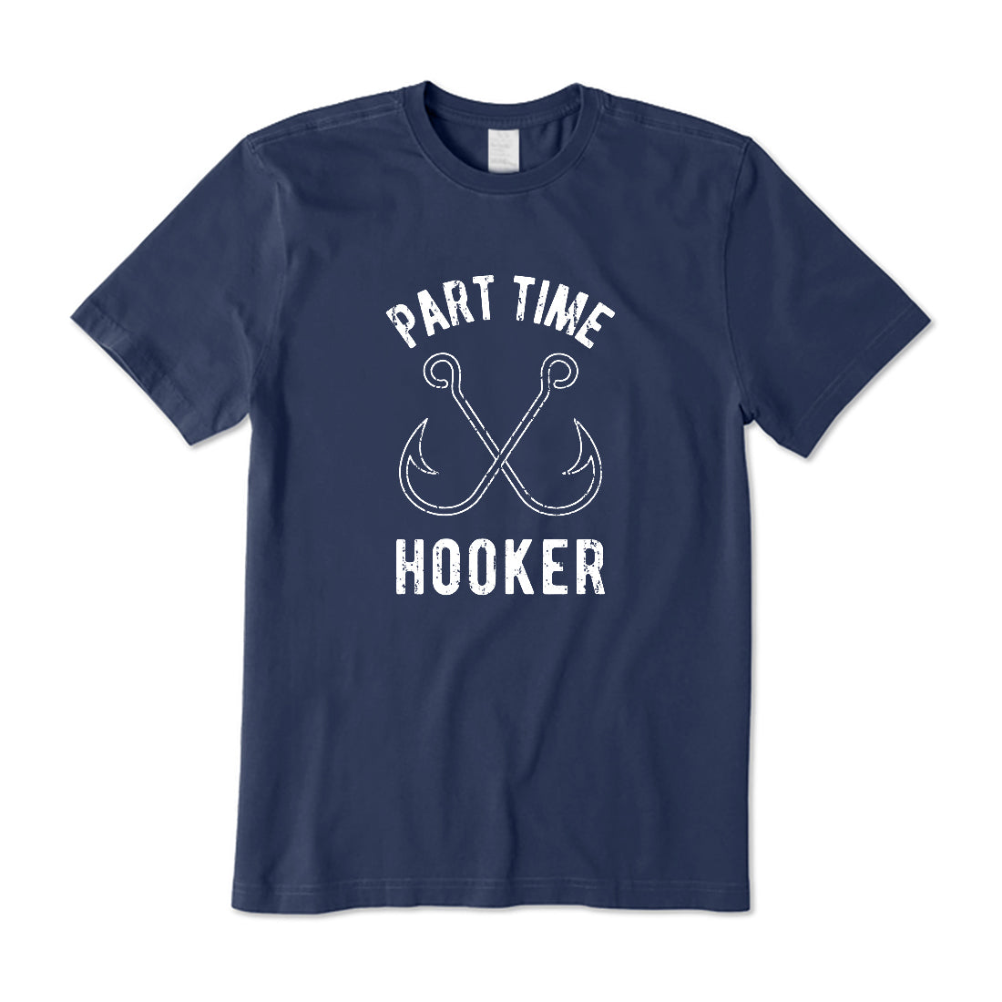 Fishing Part Time Hooker T-Shirt