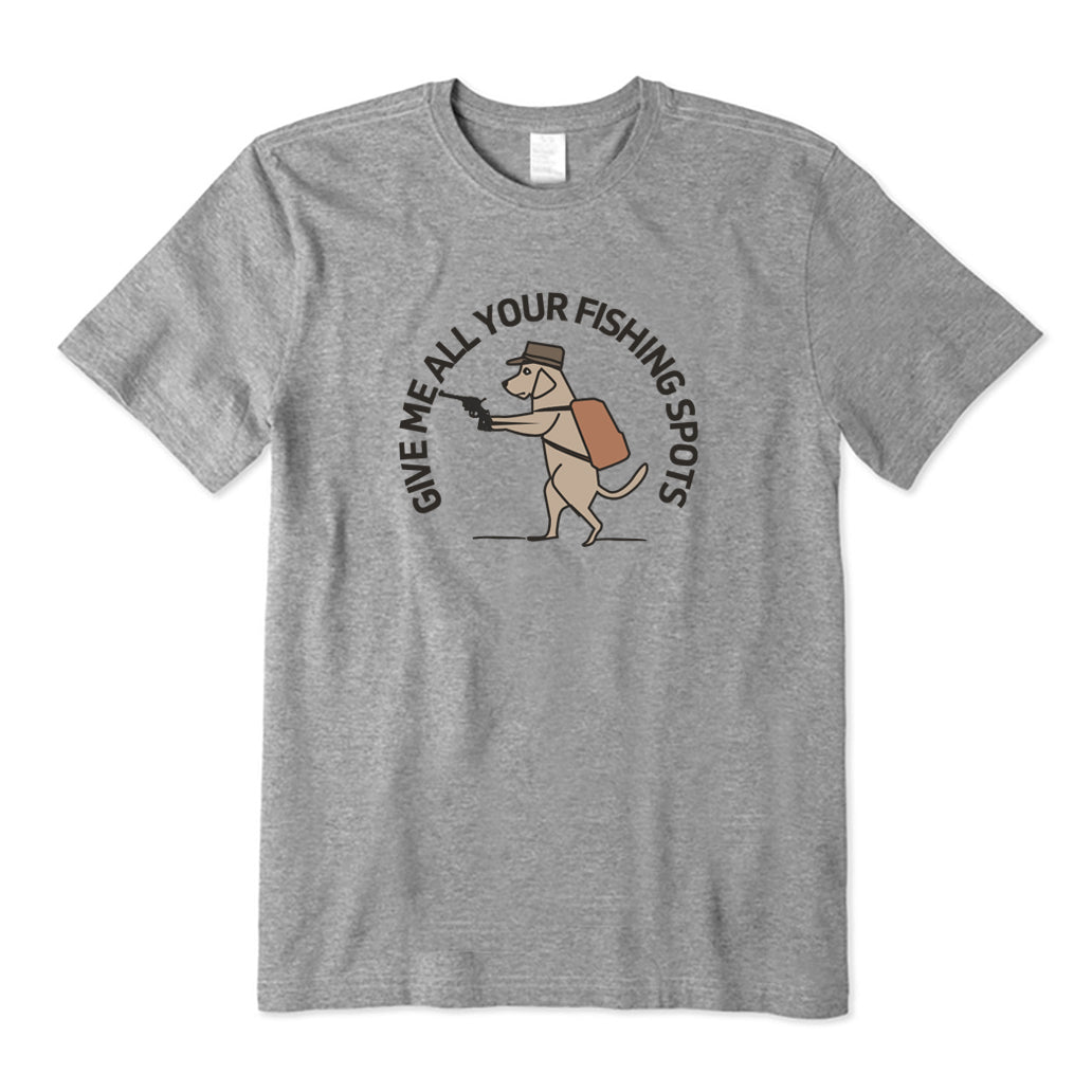 Give Me All Your Fishing Spot T-Shirt