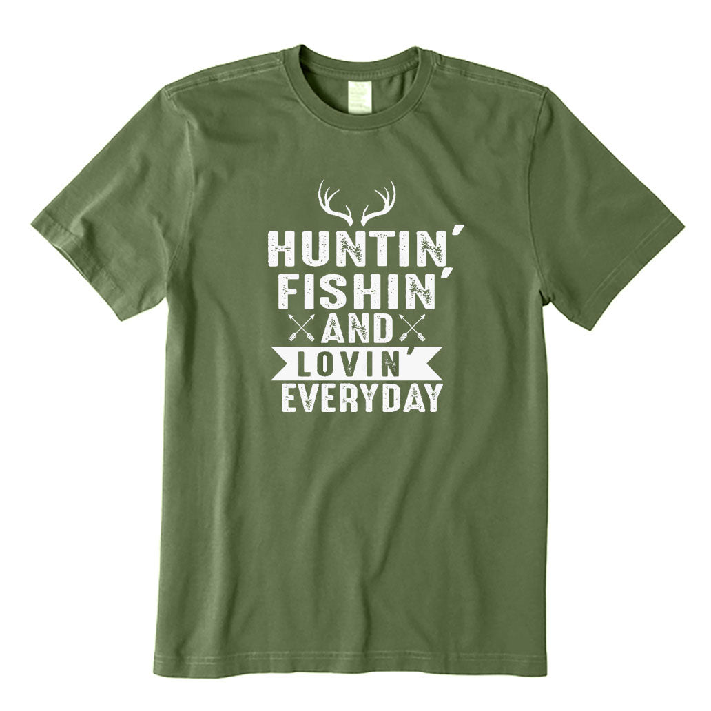 Hunting Fishing and Loving Everyday T-Shirt