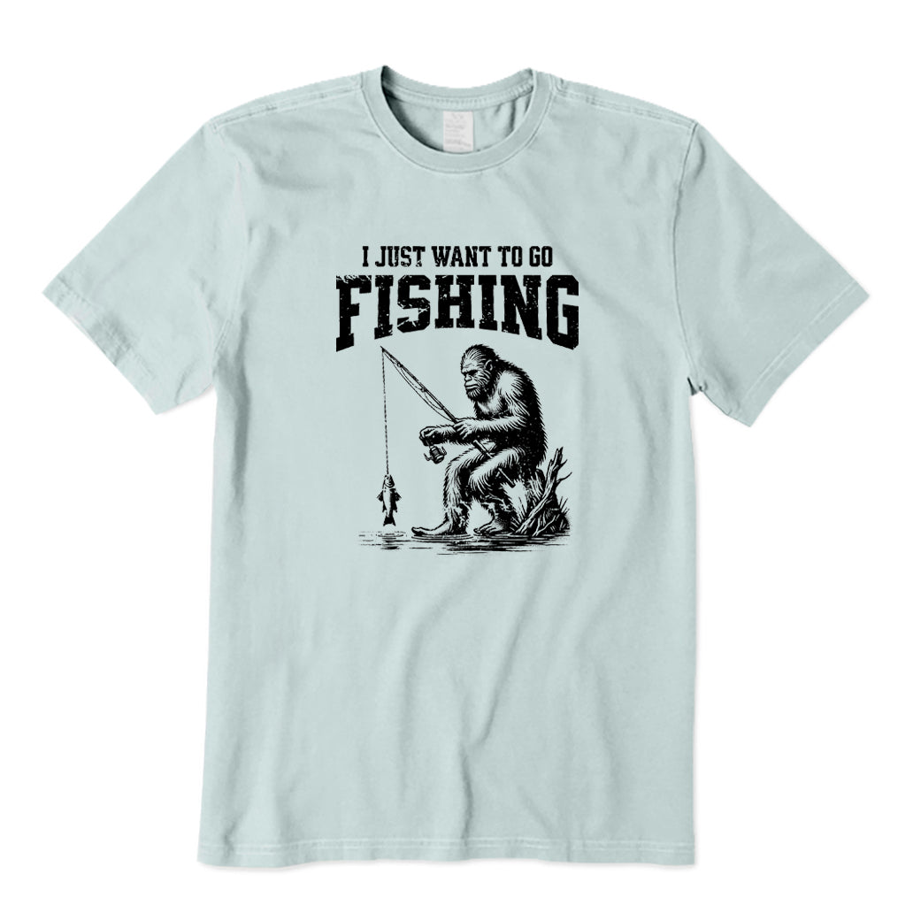 I Just Want To Go Fishing T-Shirt