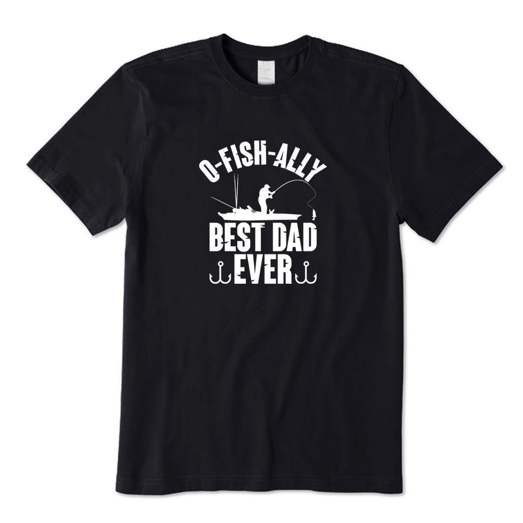 O-Fish-Ally Best Dad Ever T-Shirt