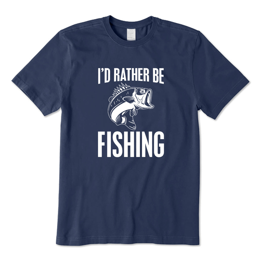 I'd Rather Be Fishing T-Shirt