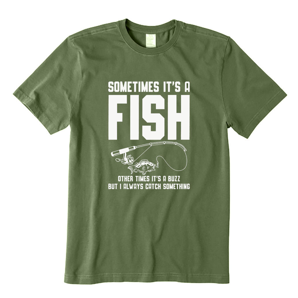 I Always Catch Something T-Shirt