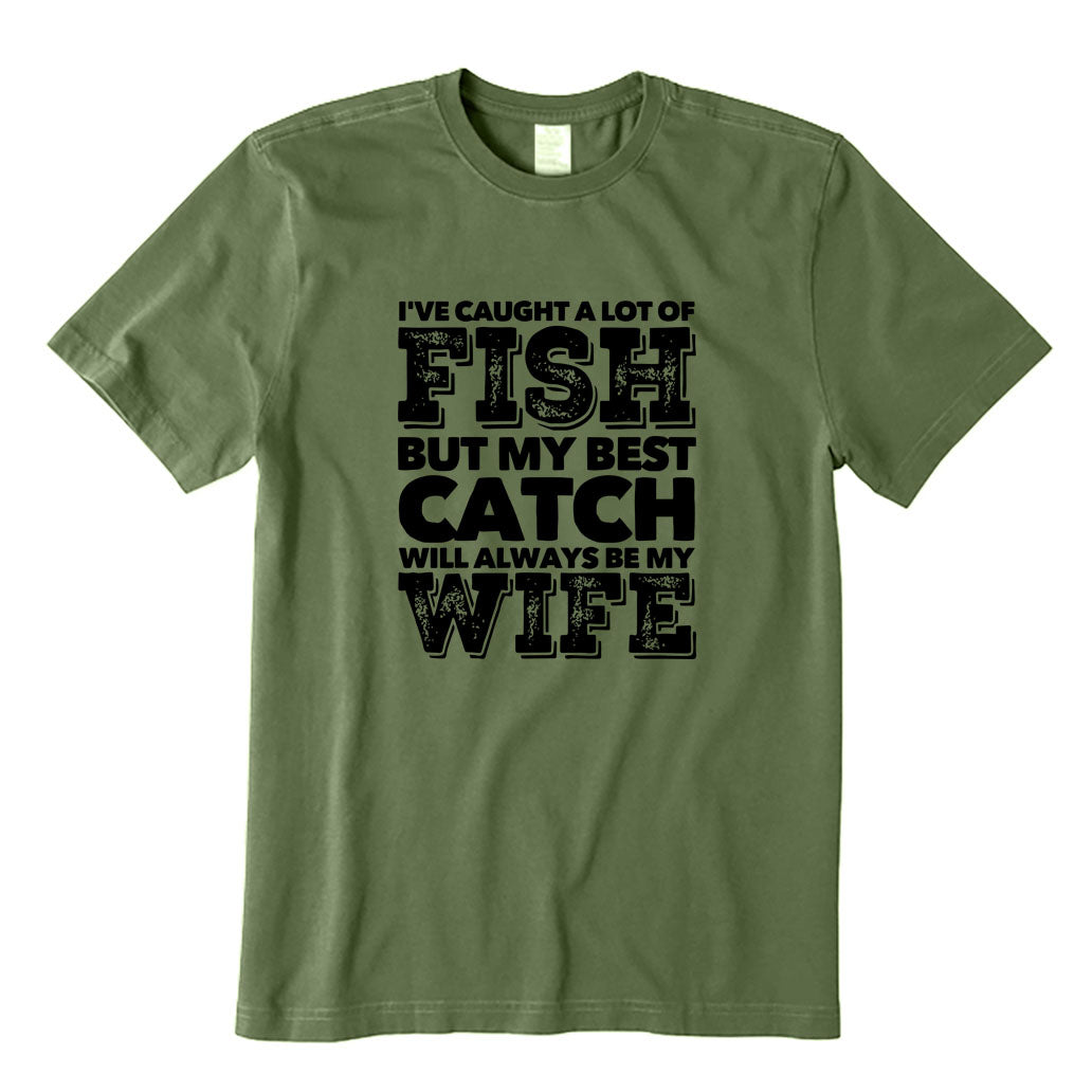 BEST CATCH WILL ALWAYS BE MY WIFE T-Shirt