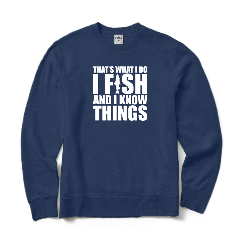 I Fish and I know Things Crewneck Sweatshirt